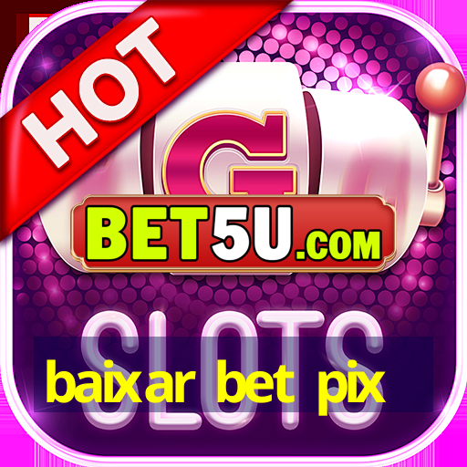 baixar bet pix